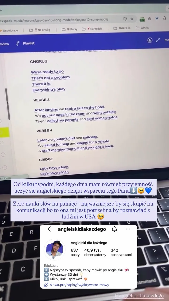 Relacja na Instagramie z lekcji QuickSpeak Music: Od kilku tygodni, każdego dnia mam również przyjemność uczyć się angielskiego dzięki wsparciu tego Pana. Zero nauki słów na pamięć, najważniejsze, by się skupić na komunikacji, bo to ona mi jest potrzebna, by rozmawiać z ludźmi w USA.